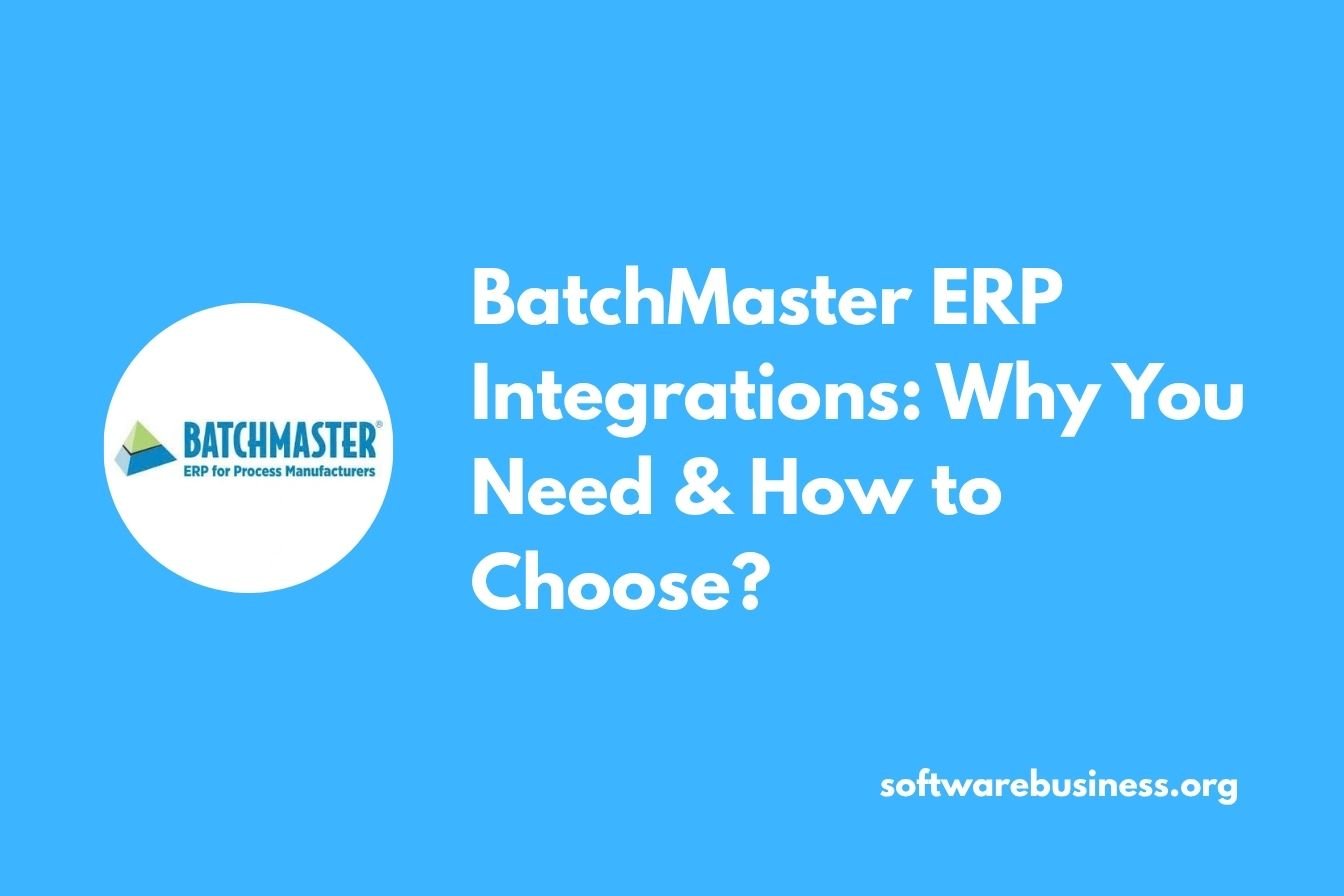 BatchMaster ERP Integrations Why You Need & How to Choose